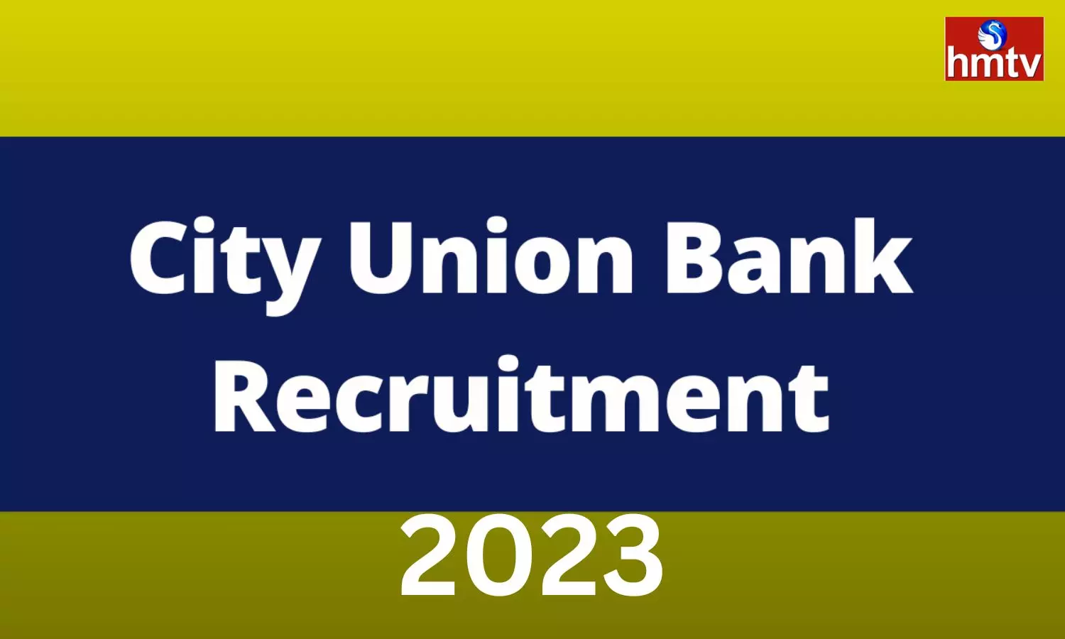 City Union Bank Jobs Notification 2023 Release Check For All Details