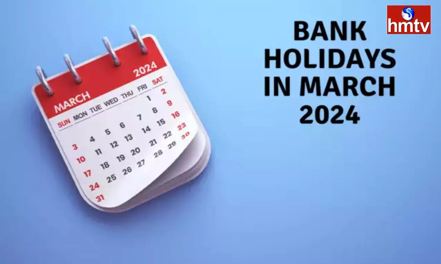 Alert to Bank Customers14 days of Bank Holidays are Coming in March