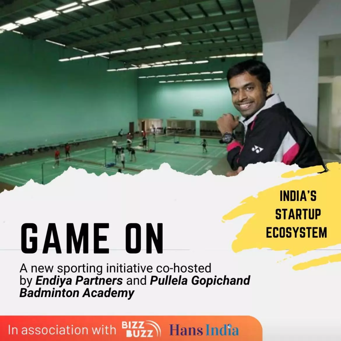 స్టార్టప్స్ కోసం పుల్లెల గోపీచంద్ అకాడమి, ఎండియ పార్ట్‌నర్స్ కలిసి గేమ్ ఆన్ పేరుతో స్పోర్ట్స్ ఈవెంట్